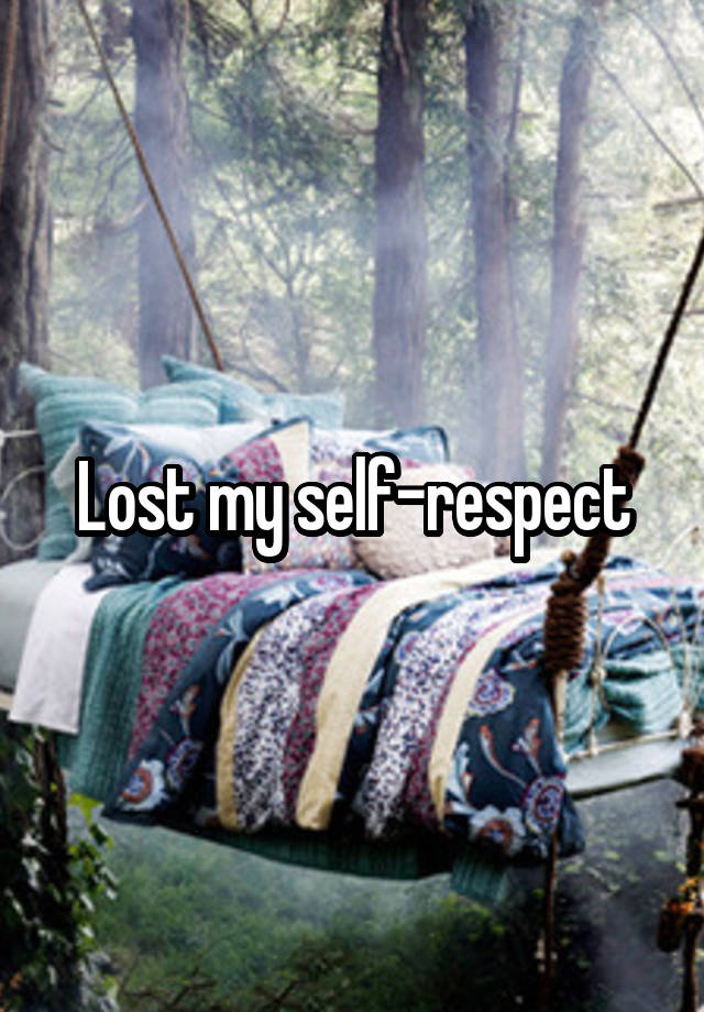 lost-my-self-respect