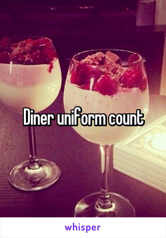 Diner uniform count
