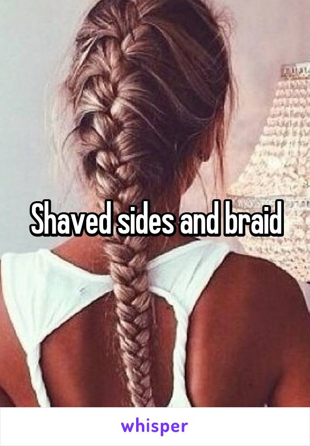 Shaved sides and braid