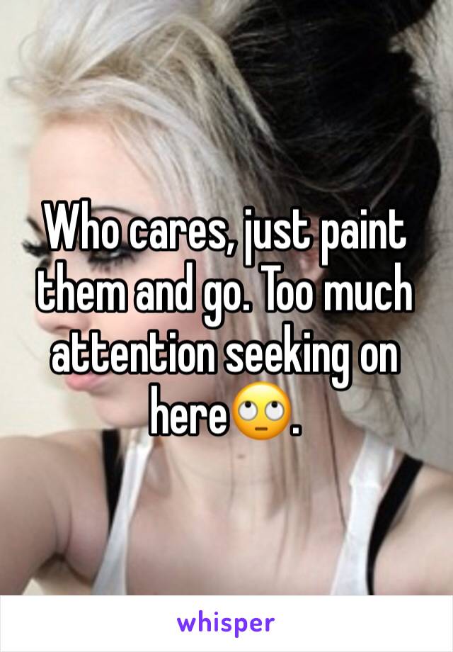 Who cares, just paint them and go. Too much attention seeking on here🙄.