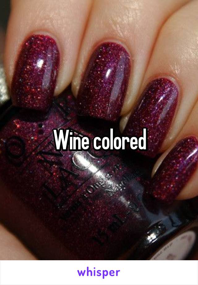Wine colored