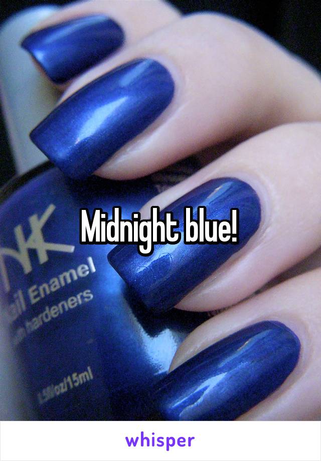 Midnight blue! 