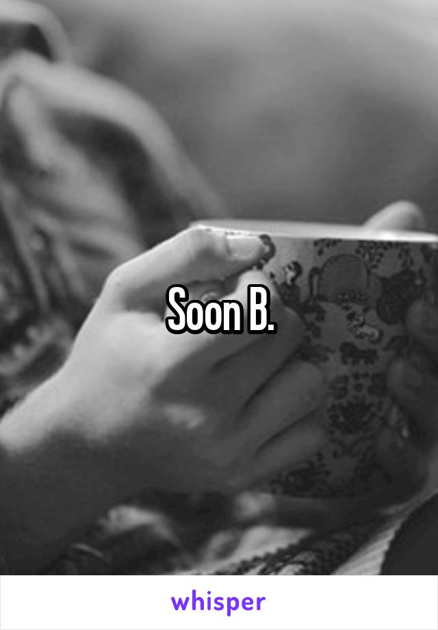 Soon B.