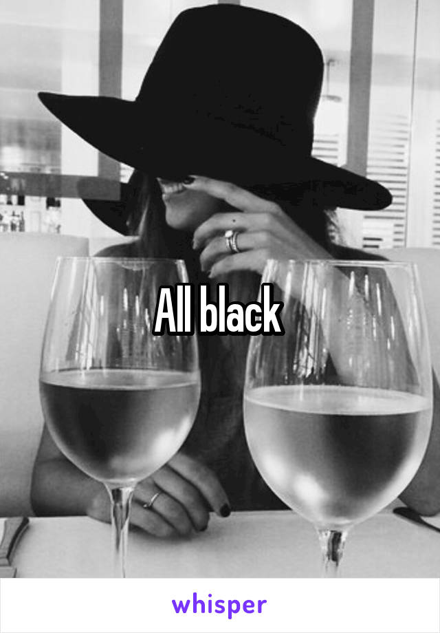 All black 