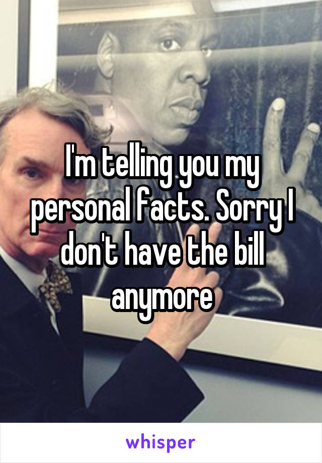 I'm telling you my personal facts. Sorry I don't have the bill anymore