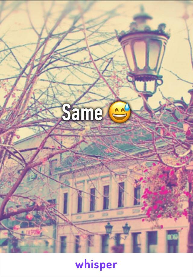 Same 😅