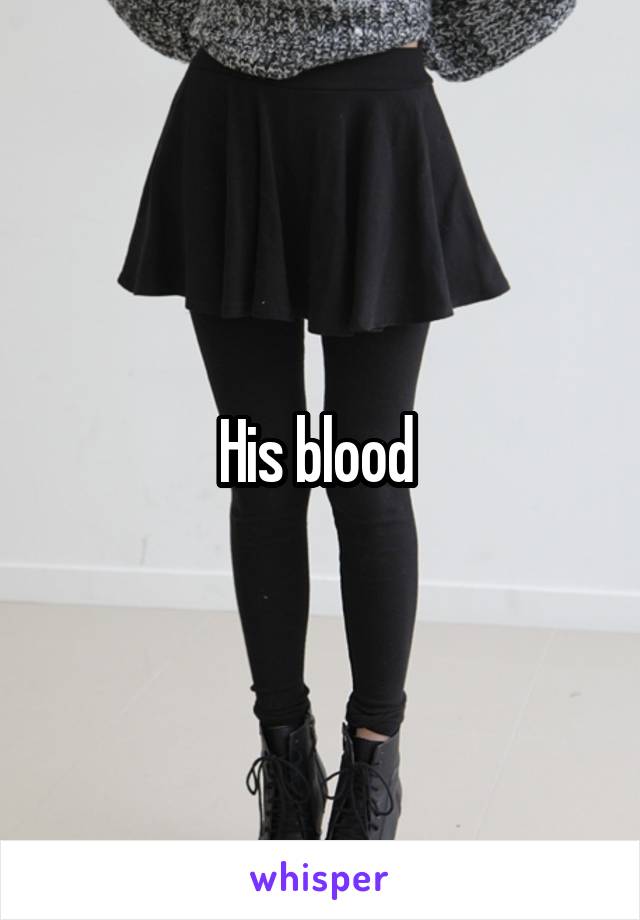 His blood 