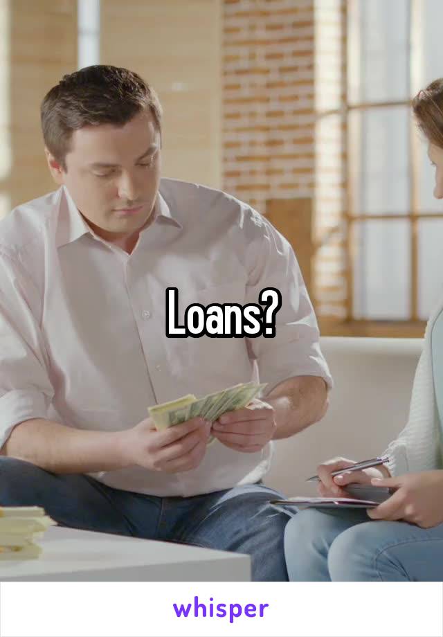 Loans?