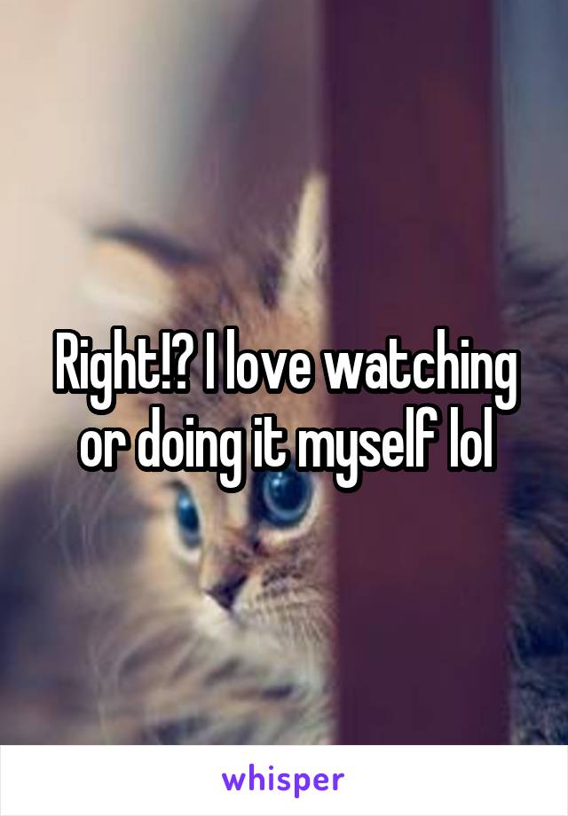 Right!? I love watching or doing it myself lol