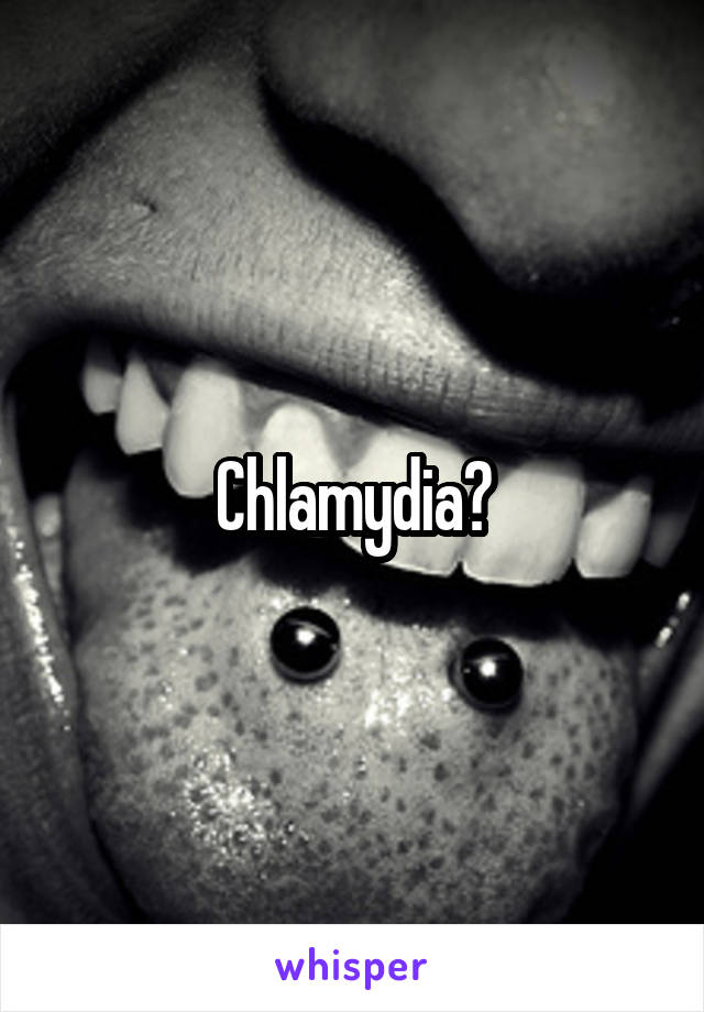 Chlamydia?