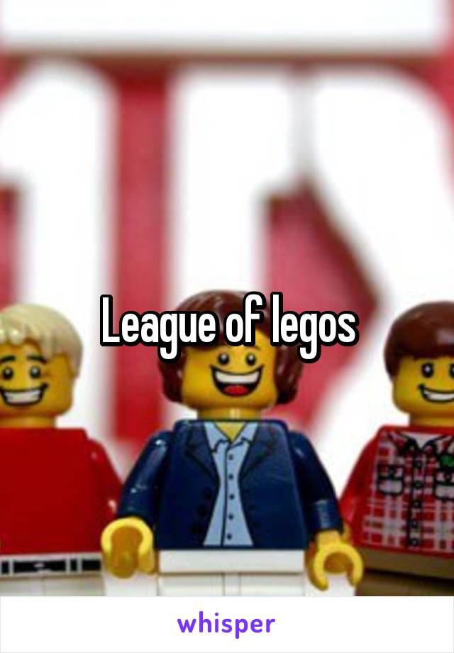 League of legos