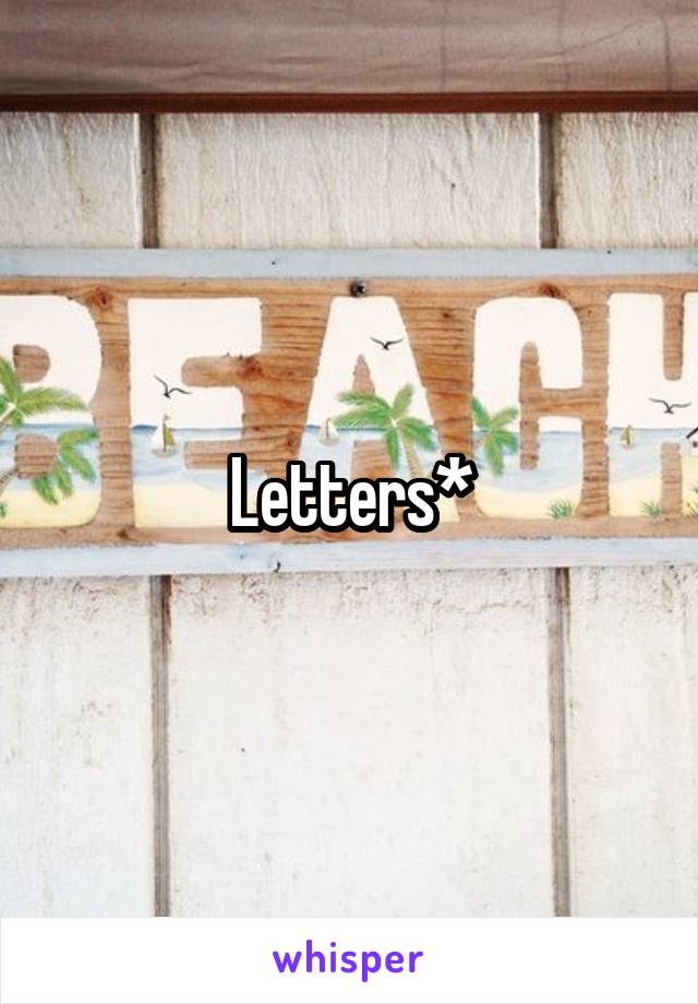 Letters*