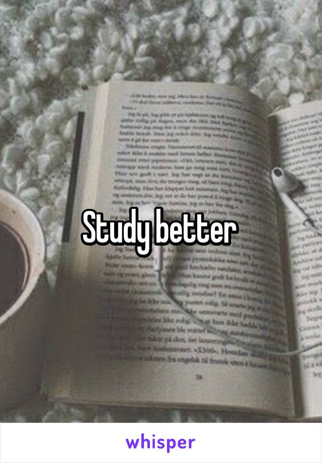 Study better 