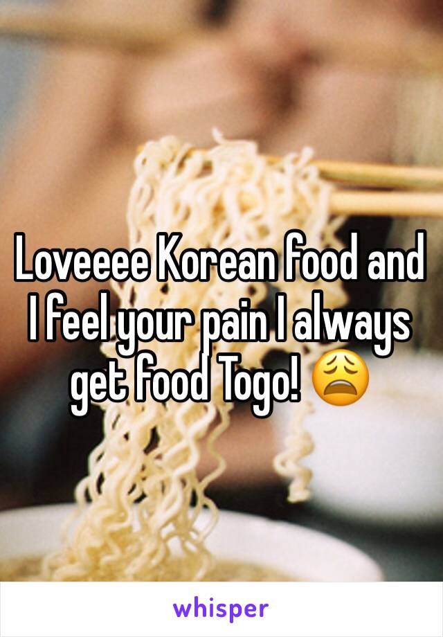 Loveeee Korean food and I feel your pain I always get food Togo! 😩