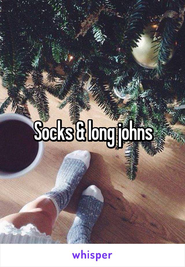 Socks & long johns