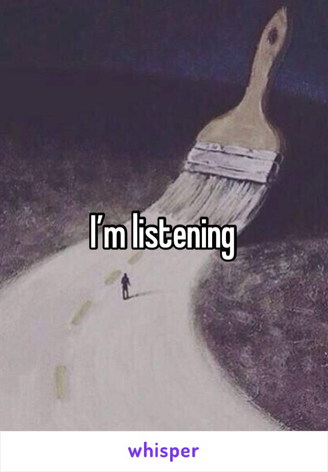 I’m listening 