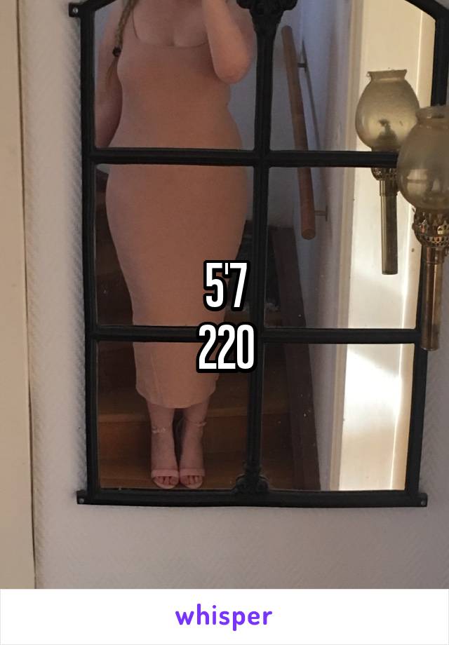 5'7
220