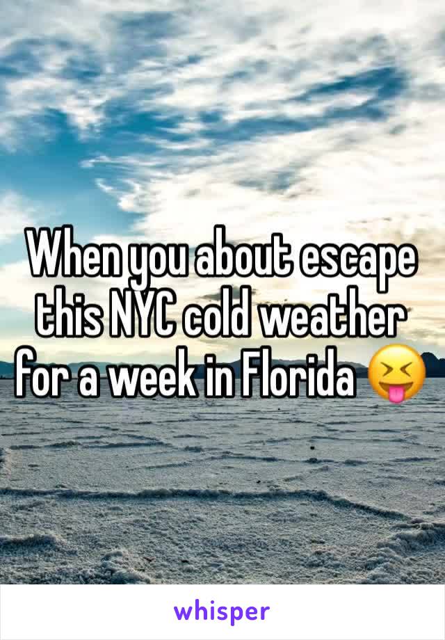 When you about escape this NYC cold weather for a week in Florida 😝