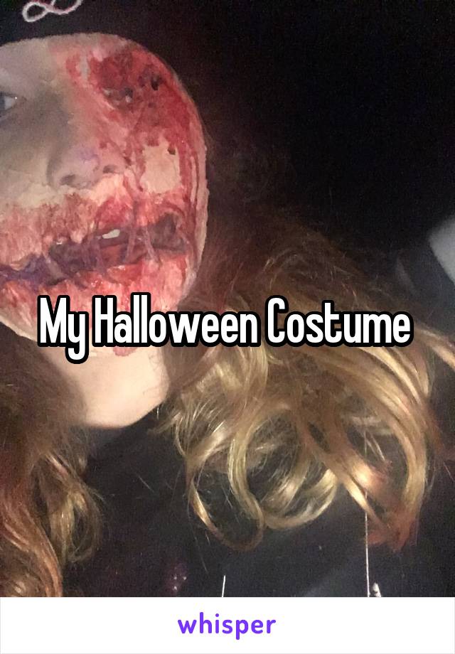 My Halloween Costume 