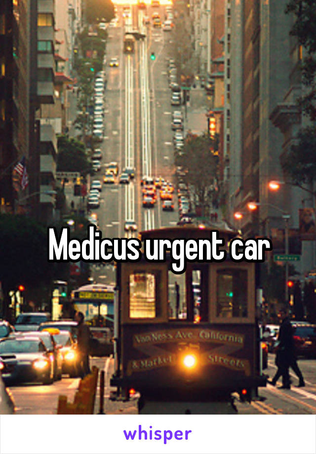 
Medicus urgent car