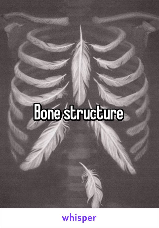 Bone structure 