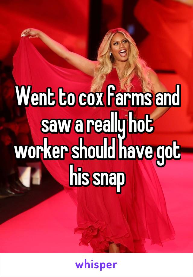 Went to cox farms and saw a really hot worker should have got his snap