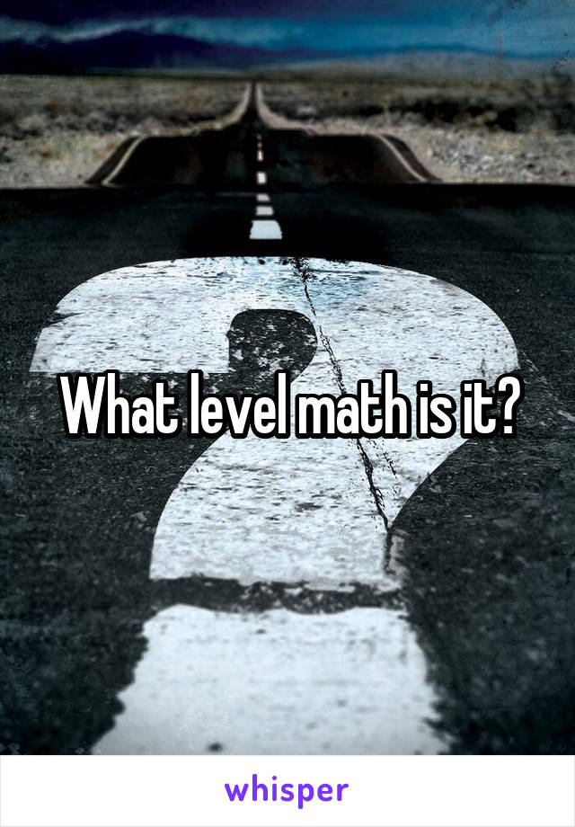What level math is it?