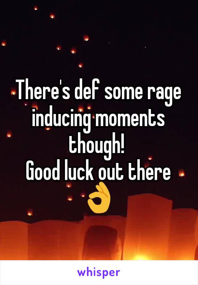 There's def some rage inducing moments though! 
Good luck out there 👌