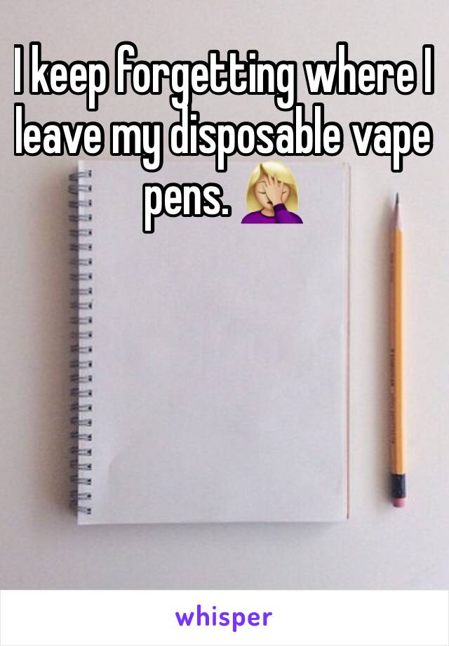 I keep forgetting where I leave my disposable vape pens. 🤦🏼‍♀️ 