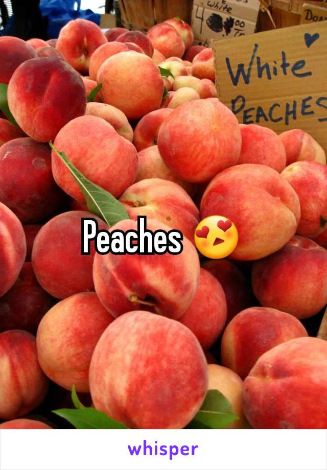 Peaches 😍