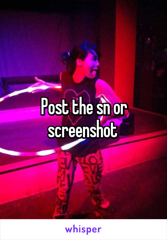 Post the sn or screenshot 