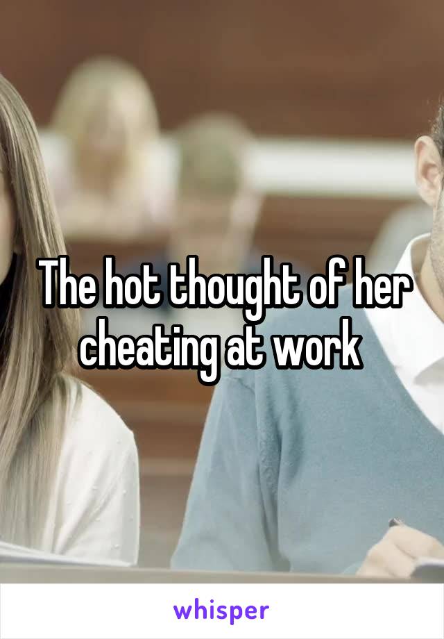 The hot thought of her cheating at work 