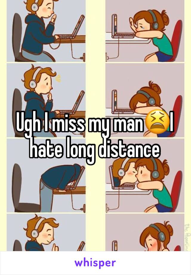 Ugh I miss my man😫I hate long distance 