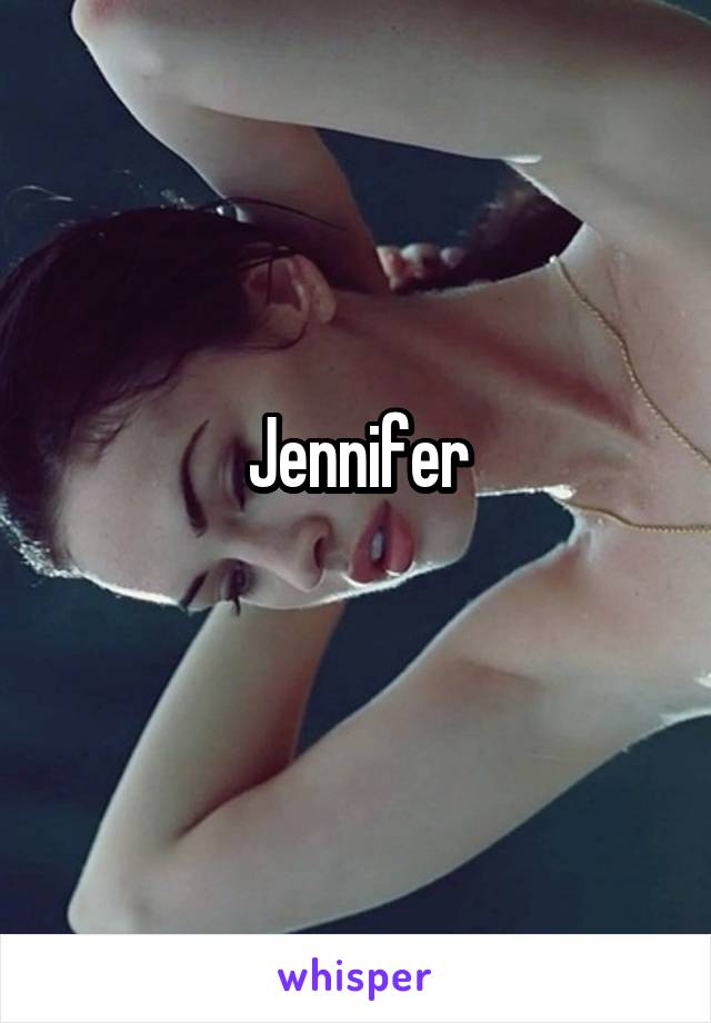 Jennifer
