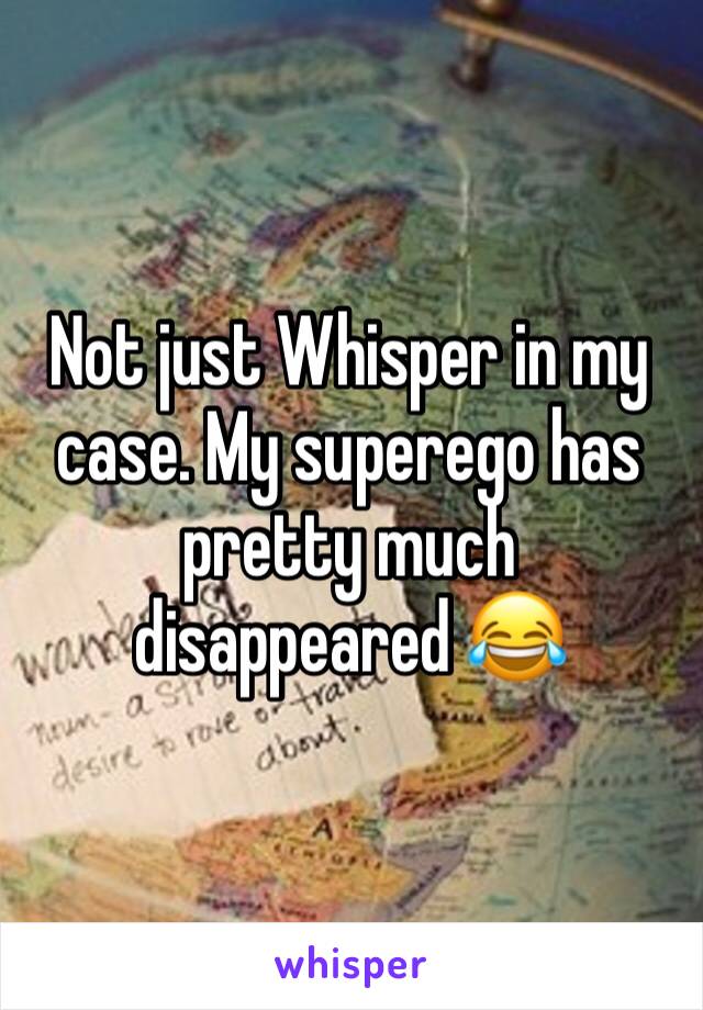 Not just Whisper in my case. My superego has pretty much disappeared 😂