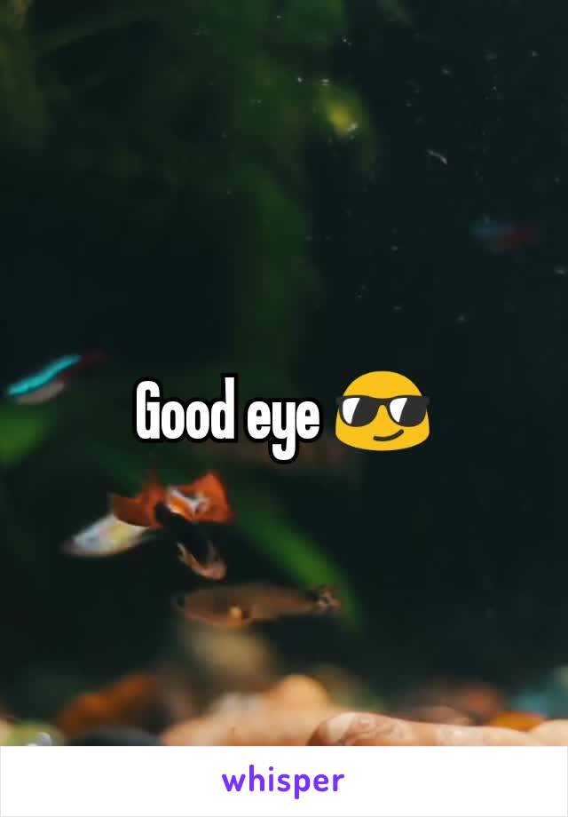Good eye 😎
