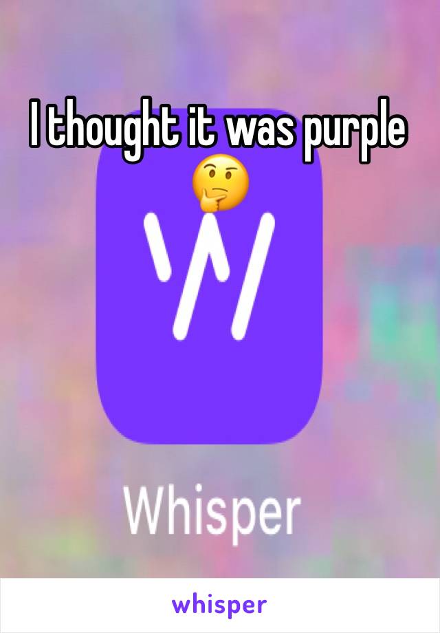 I thought it was purple 🤔