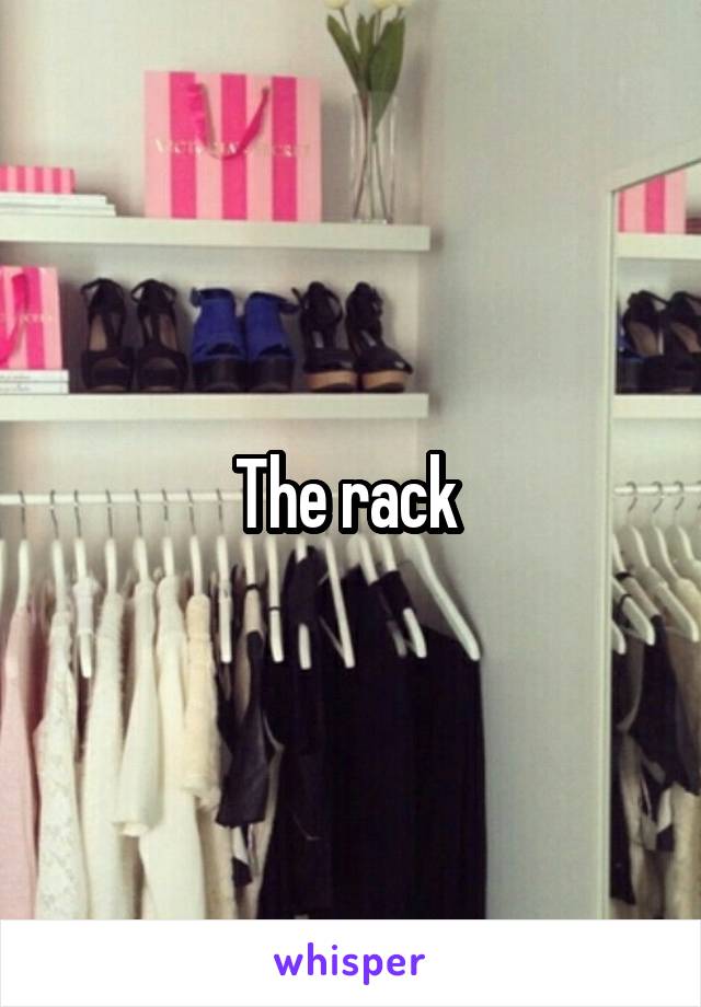 The rack 