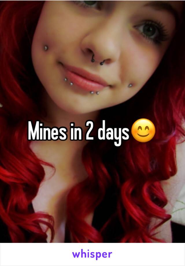 Mines in 2 days😊