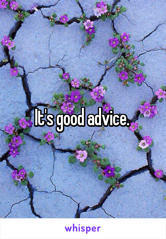 It's good advice. 
