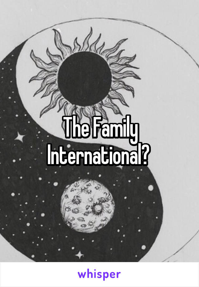The Family International? 