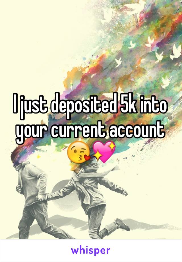 I just deposited 5k into your current account 😘💖