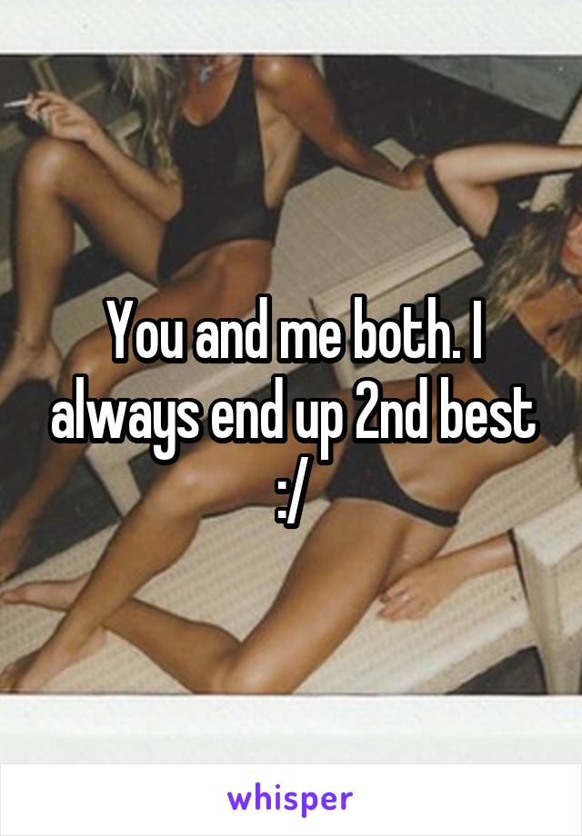 You and me both. I always end up 2nd best :/