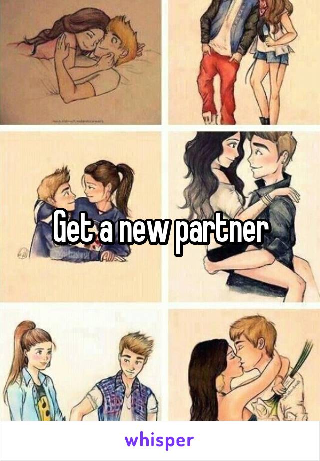 Get a new partner
