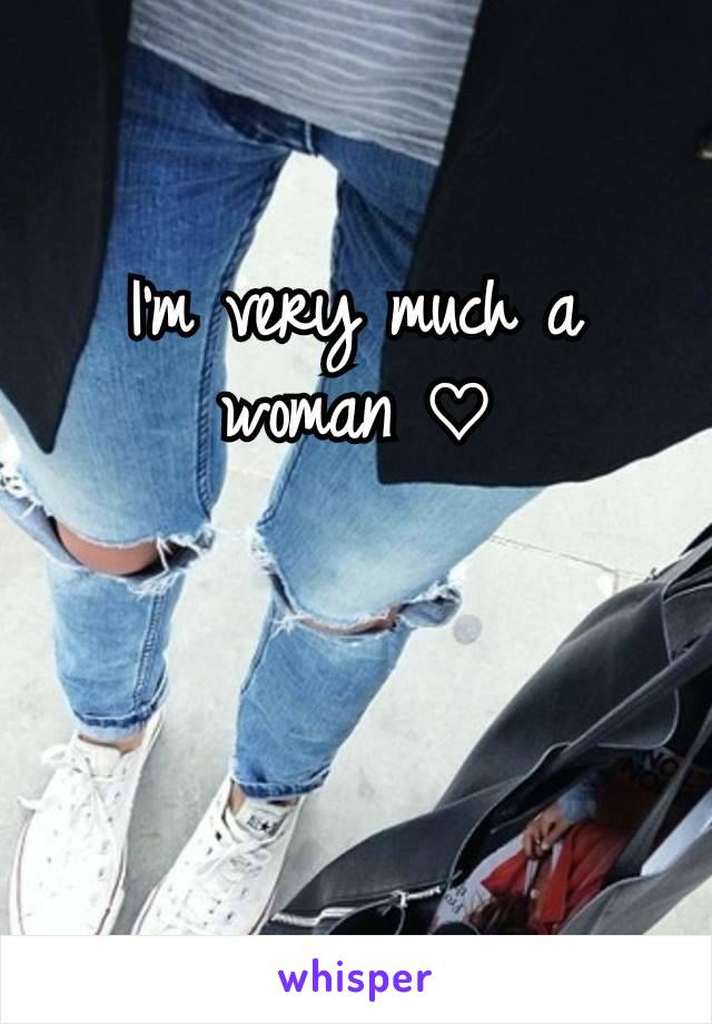 I'm very much a woman ♡