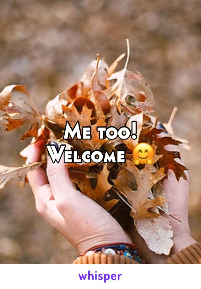 Me too!
Welcome 🤗