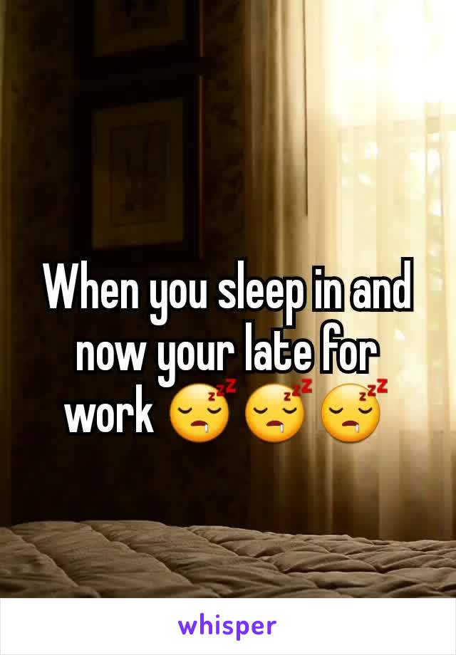 When you sleep in and now your late for work 😴😴😴