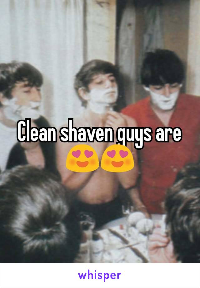 Clean shaven guys are 😍😍
