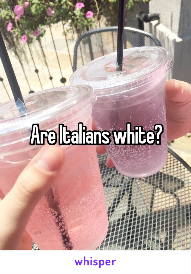 Are Italians white?