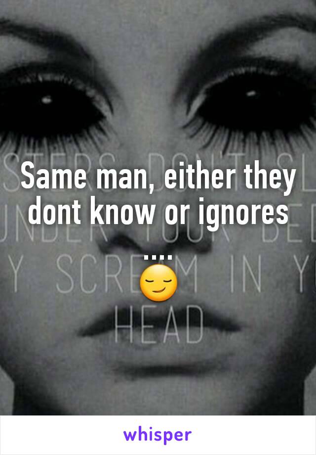 Same man, either they dont know or ignores
....
😏